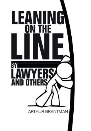 Kniha Leaning on the Line by Lawyers and Others Arthur Brantman