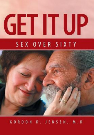 Książka Get It Up Gordon D Jensen M D