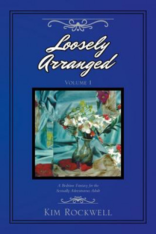 Libro Loosely Arranged Volume I Kim Rockwell