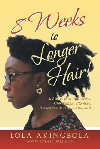 Könyv 8 Weeks to Longer Hair! Lola Akingbola