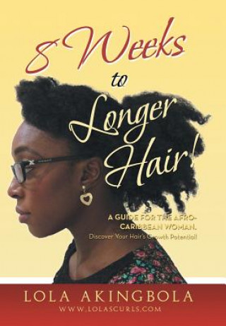 Kniha 8 Weeks to Longer Hair! Lola Akingbola