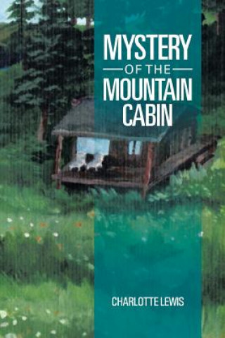 Carte Mystery of the Mountain Cabin Charlotte Lewis