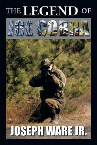 Knjiga Legend of Joe Cobra Joseph Ware Jr