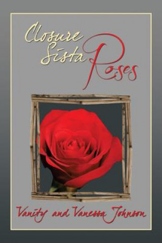 Книга Closure Sista Roses Vanessa Johnson