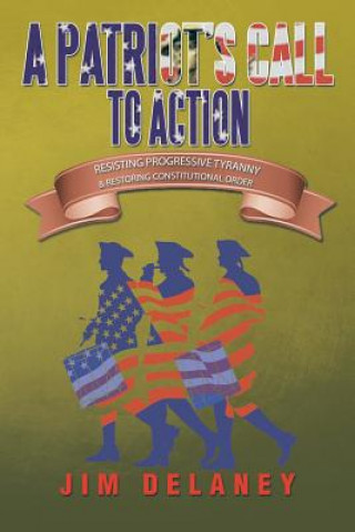 Könyv Patriot's Call to Action Jim Delaney