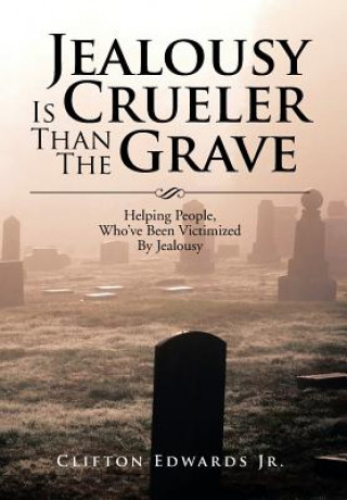 Book Jealousy Is Crueler Than the Grave Clifton Edwards Jr