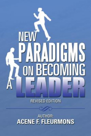 Kniha New Paradigms on Becoming a Leader Acene F Fleurmons