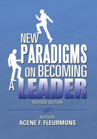 Kniha New Paradigms on Becoming a Leader Acene F Fleurmons