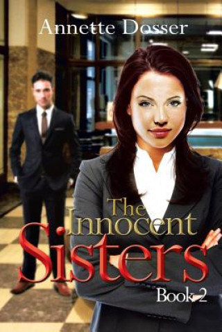 Carte Innocent Sisters Book II Annette Dosser