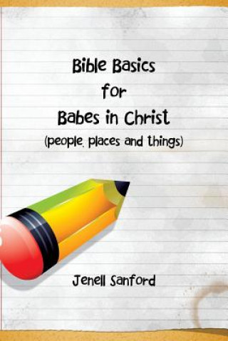 Kniha Bible Basics for Babes in Christ Jenell Sanford