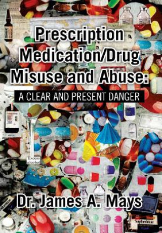 Kniha Prescription Medication/Drug Misuse Andabuse James Mays