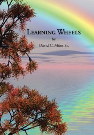 Könyv Learning Wheels David C Mims Sr