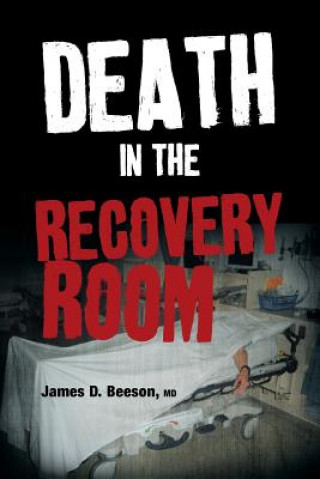 Książka Death in the Recovery Room James D Beeson MD