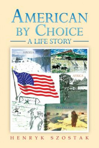 Kniha American by Choice Henryk Szostak