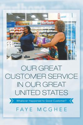 Książka Our Great Customer Service in Our Great United States Faye McGhee