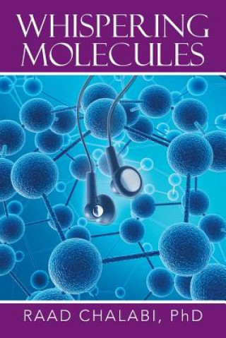 Книга Whispering Molecules Raad Chalabi Phd