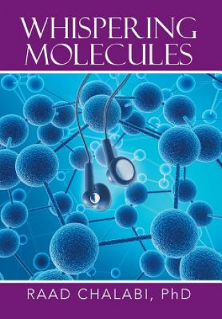 Kniha Whispering Molecules Raad Chalabi Phd