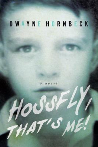 Book Hossfly, That's Me! Dwayne Hornbeck