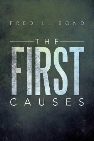 Könyv First Causes Fred L Bond