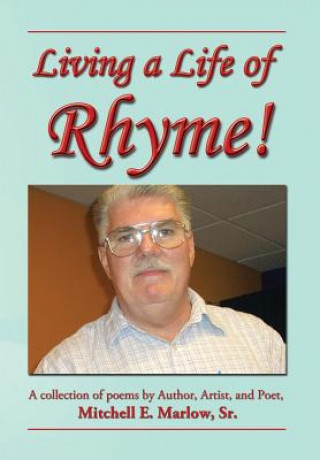 Könyv Living a Life of Rhyme! Mitchell E Marlow Sr