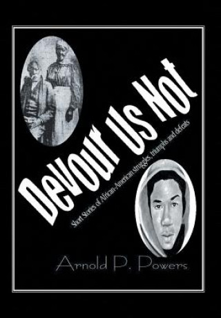 Книга Devour Us Not Arnold P Powers
