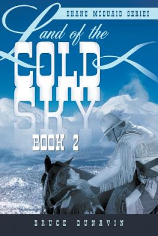 Knjiga Land of the Cold Sky Book 2 Bruce Dunavin