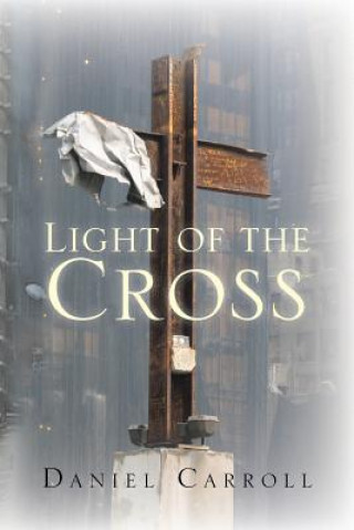 Kniha Light of the Cross Daniel Carroll