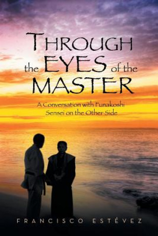 Könyv Through the Eyes of the Master Francisco Estevez