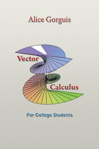 Könyv Vector Calculus Alice Gorguis