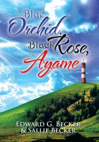 Carte Blue Orchid, the Black Rose, and the Ayame Sallie Becker