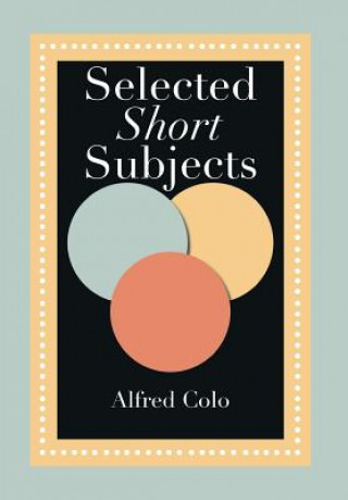 Buch Selected Short Subjects Alfred Colo