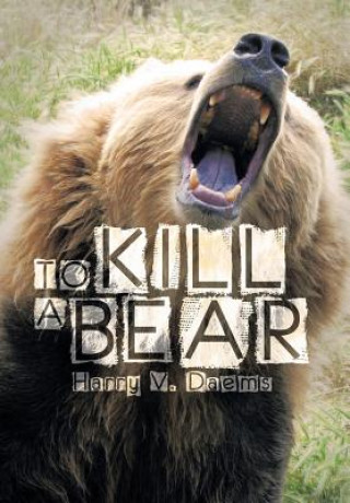 Könyv To Kill a Bear Harry V Daems