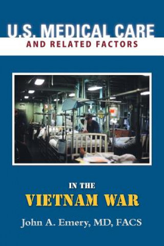 Buch U.S. Medical Care and Related Factors in the Vietnam War Emery