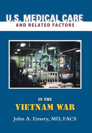 Buch U.S. Medical Care and Related Factors in the Vietnam War Emery