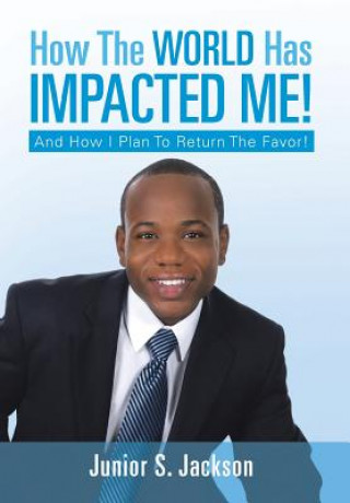 Libro How the World Has Impacted Me! Junior S Jackson