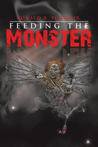 Book Feeding the Monster Ronald R Schur Jr