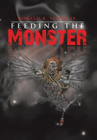 Book Feeding the Monster Ronald R Schur Jr