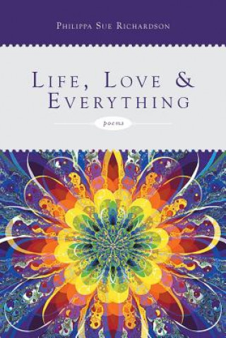 Livre Life, Love & Everything Philippa Sue Richardson