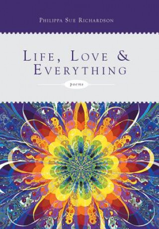 Carte Life, Love & Everything Philippa Sue Richardson