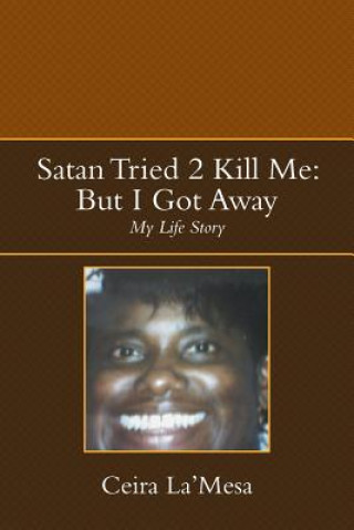 Книга Satan Tried 2 Kill Me Ceira La'mesa