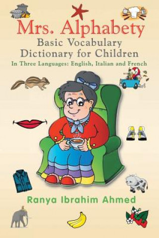 Carte Mrs. Alphabety Basic Vocabulary Dictionary for Children Ranya Ibrahim Ahmed