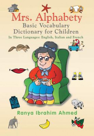 Kniha Mrs. Alphabety Basic Vocabulary Dictionary for Children Ranya Ibrahim Ahmed