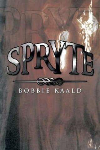 Kniha Spryte Bobbie Kaald