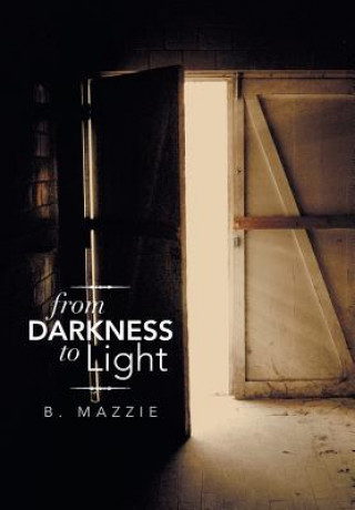 Könyv From Darkness to Light B Mazzie