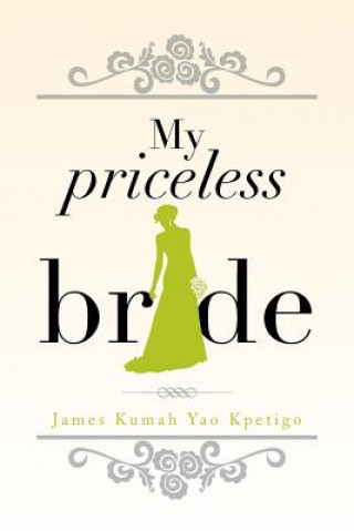 Kniha My Priceless Bride James Kumah Yao Kpetigo