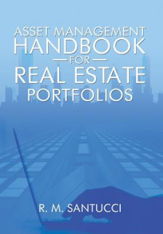 Knjiga Asset Management Handbook for Real Estate Portfolios R M Santucci