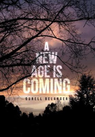 Kniha New Age Is Coming Durell Belanger