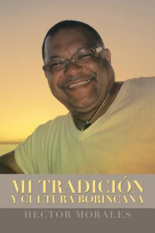 Книга Mi Tradicion y Cultura Borincana Hector Morales