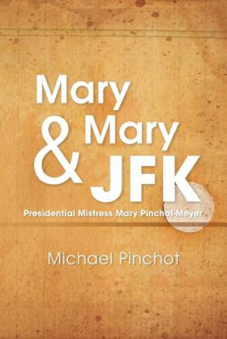 Kniha Mary Mary & JFK Michael Pinchot