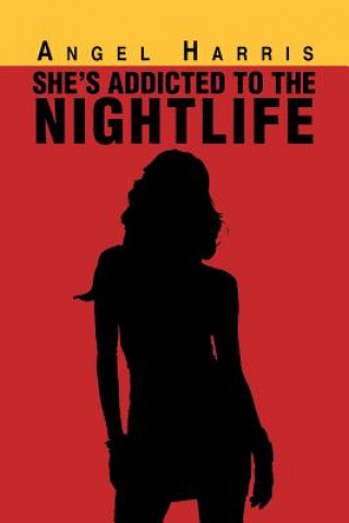 Книга She's Addicted to the Nightlife Angel Harris